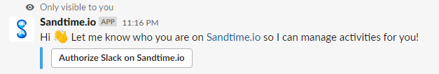 A Slack message from the Sandtime.io app reading "Let me know who you are on Sandtime.io so I can manage activities for you!", with an Authorize Slack on Sandtime.io button.